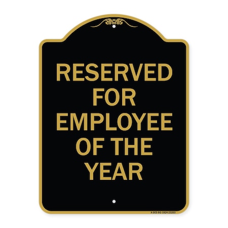 Signmission Reserved for Employee of Year, Black & Gold Aluminum Architectural Sign, 18" x 24", BG-1824-23203 A-DES-BG-1824-23203